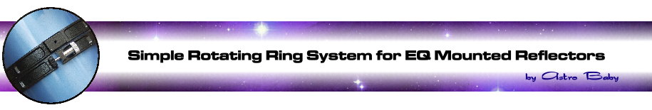 Astro Babys Rotating Rings for Reflectors Project